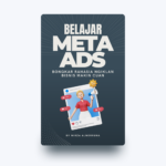 Belajar Meta Ads: Bongkar Rahasia Ngiklan, Bisnis Makin Cuan – by Mirza Almerruna